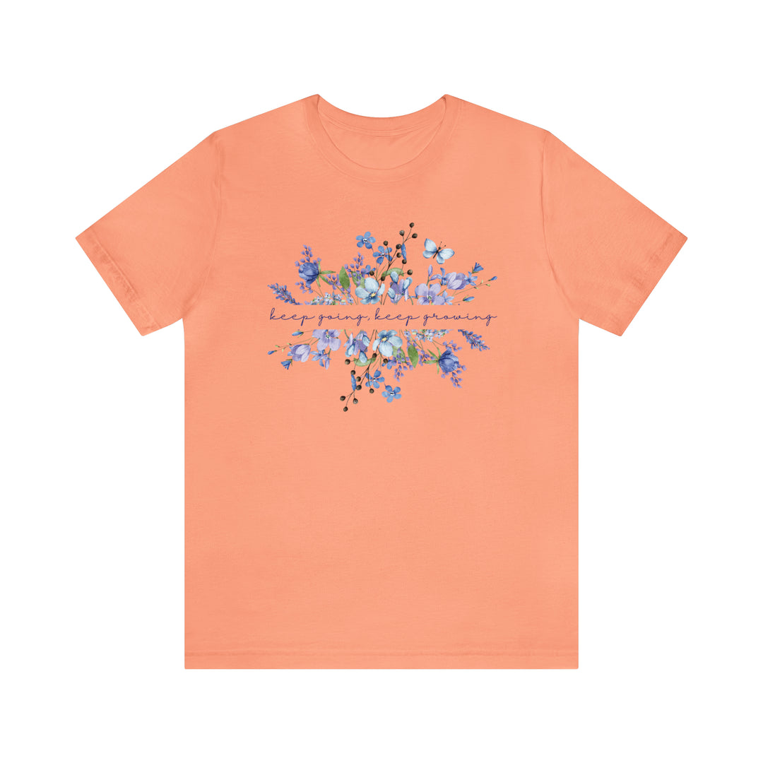 Keep Going Keep Growing Wildflower Tshirt