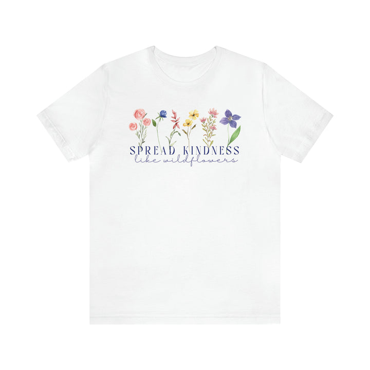 Spread Kindness Like Wildflowers Graphic Tshirt